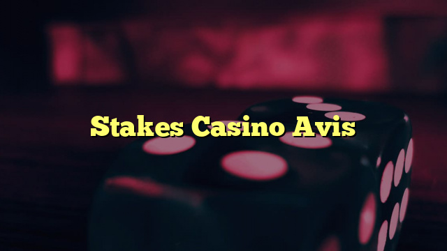 Stakes Casino Avis