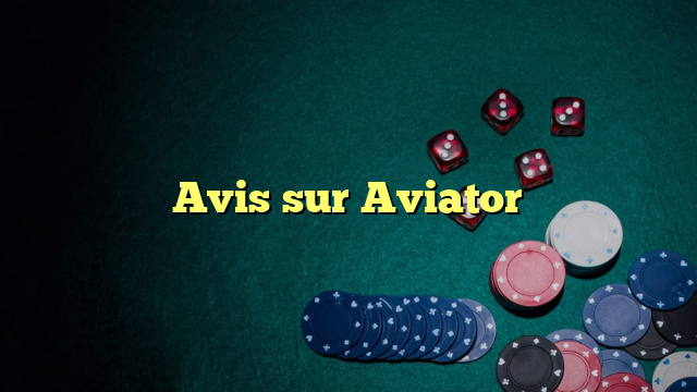 Avis sur Aviator