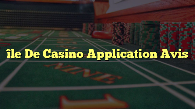 île De Casino Application Avis