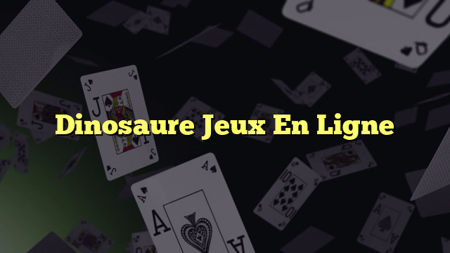 Dinosaure Jeux En Ligne