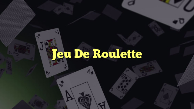 Jeu De Roulette