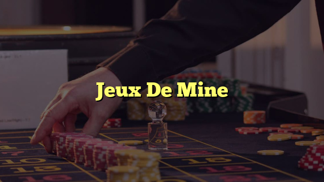 Jeux De Mine