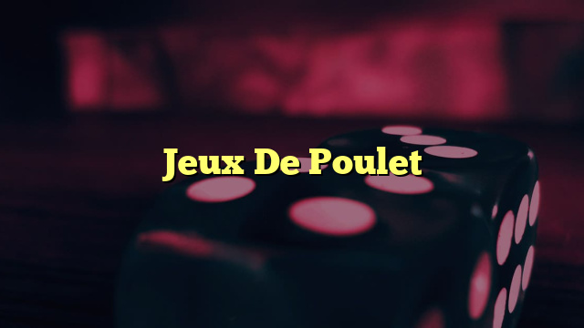 Jeux De Poulet