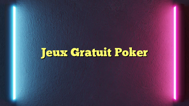 Jeux Gratuit Poker