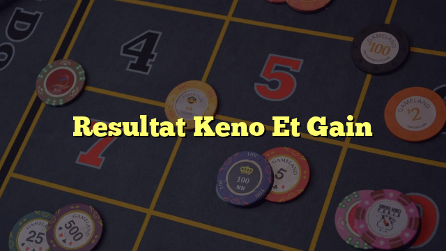 Resultat Keno Et Gain