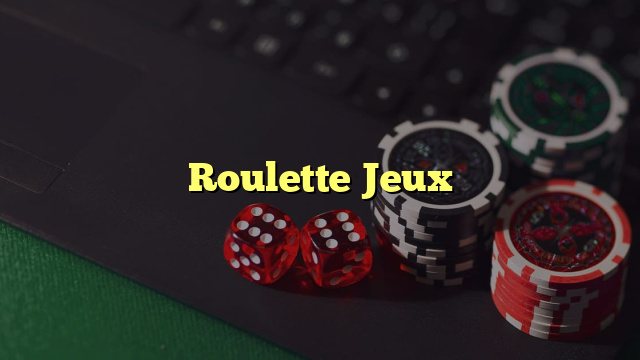 Roulette Jeux