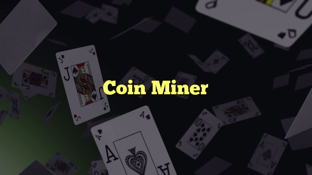 Coin Miner