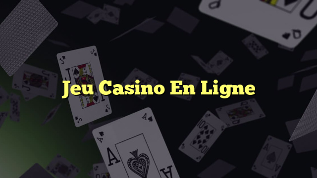 Jeu Casino En Ligne