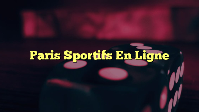 Paris Sportifs En Ligne