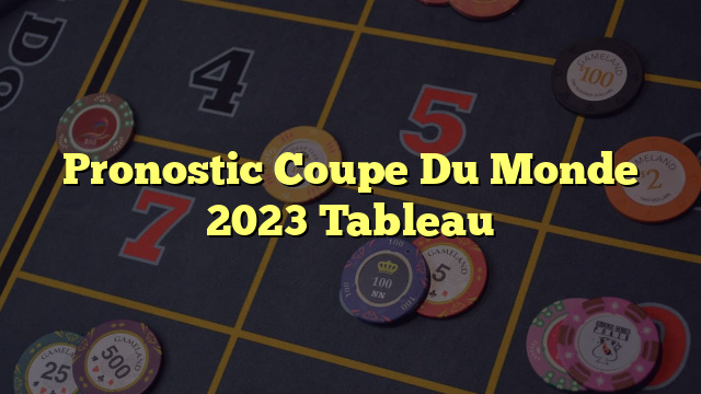 Pronostic Coupe Du Monde 2023 Tableau