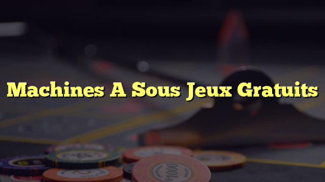 Machines A Sous Jeux Gratuits