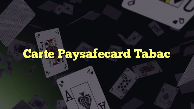 Carte Paysafecard Tabac