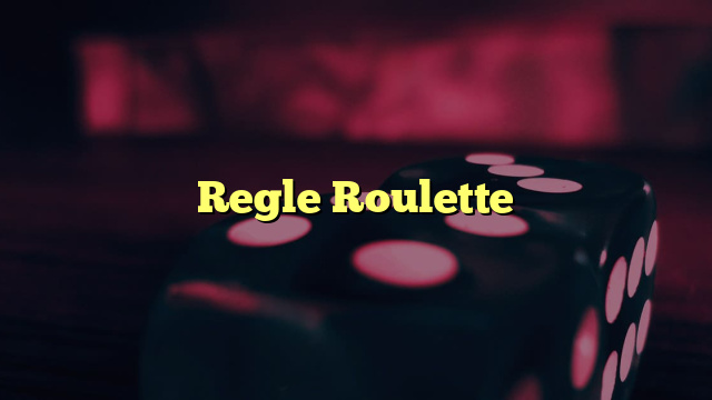 Regle Roulette