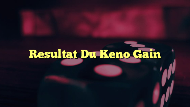 Resultat Du Keno Gain